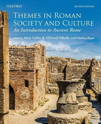 Themes in Roman Society and Culture: An Introduction to Ancient Rome Paperback Oxford University Press, USA