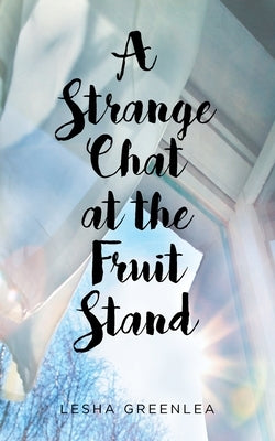A Strange Chat at the Fruit Stand Paperback Covenant Books