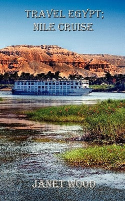 Travel Egypt; Nile Cruise Paperback M J Wood