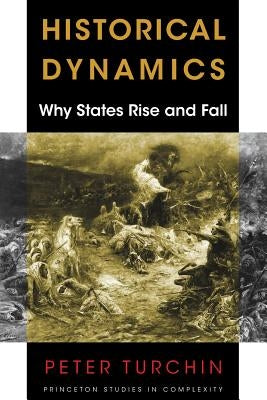 Historical Dynamics: Why States Rise and Fall Paperback Princeton University Press