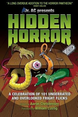 Hidden Horror: A Celebration of 101 Underrated and Overlooked Fright Flicks Paperback Kitley's Krypt