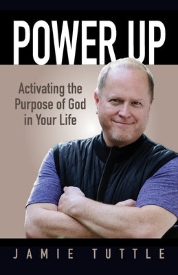Power Up: Activating the Purpose of God in Your Life Paperback His Song Ministries Inc