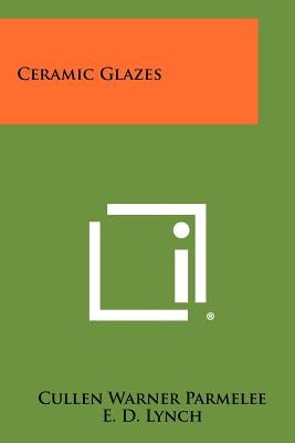 Ceramic Glazes Paperback Literary Licensing, LLC