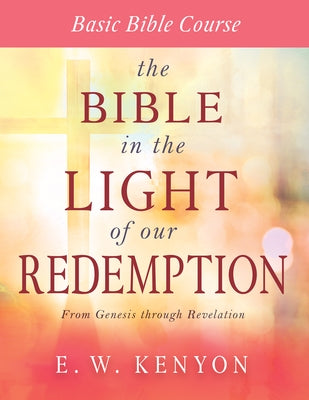 Open Bible in a well-lit setting, featuring "The Bible in the Light of Our Redemption" Basic Bible Course by Whitaker House.
