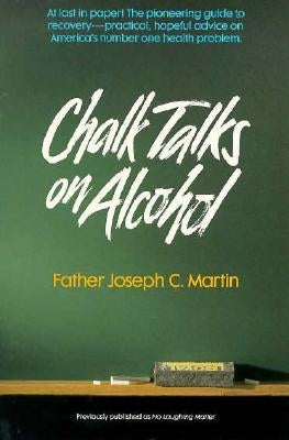 Chalk Talks on Alcohol by Martin, Joseph C.