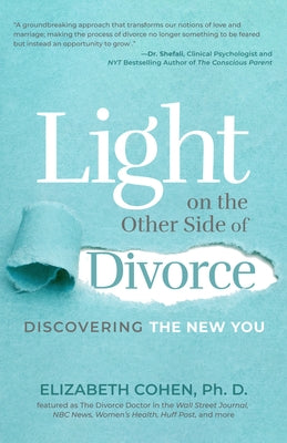 Light on the Other Side of Divorce: Discovering the New You (Life After Divorce, Divorce Book for Women) by Cohen, Elizabeth