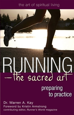 Running--The Sacred Art: Preparing to Practice Paperback Skylight Paths Publishing