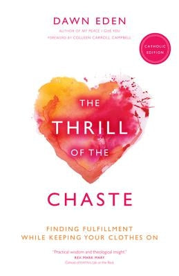The Thrill of the Chaste (Catholic Edition) Paperback Ave Maria Press