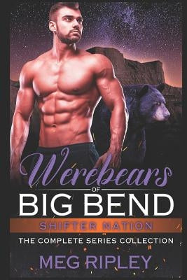 Werebears Of Big Bend: The Complete Series Collection Paperback Independently Published