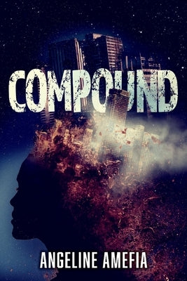 Compound: Volume 1 by Amefia, Angeline