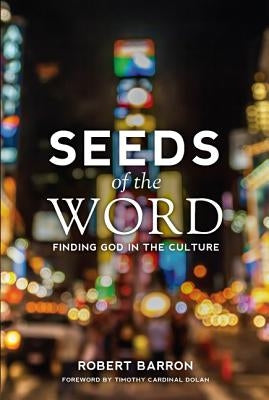 Seeds of the Word by Barron, Robert