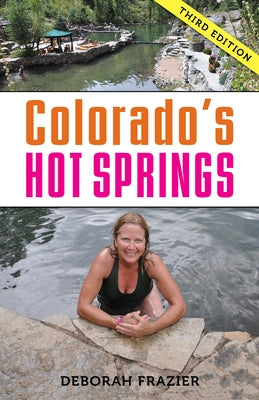 Colorado's Hot Springs by Frazier, Deborah