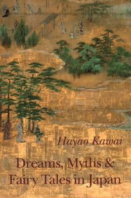 Dreams, Myths and Fairy Tales in Japan by Kawaii, Hayao