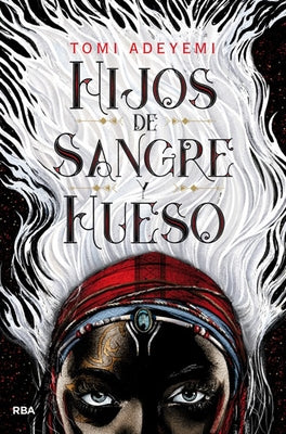 Hijos de Sangre Y Hueso / Children of Blood and Bone by Adeyemi, Tomi