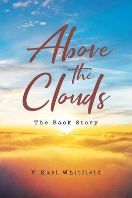 Above the Clouds: The Back Story Page Publishing, Inc.