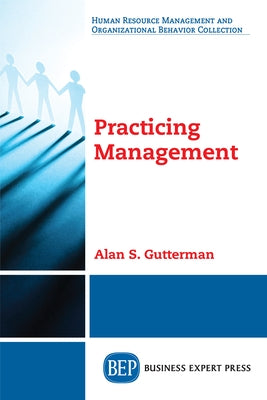Practicing Management Paperback Business Expert Press