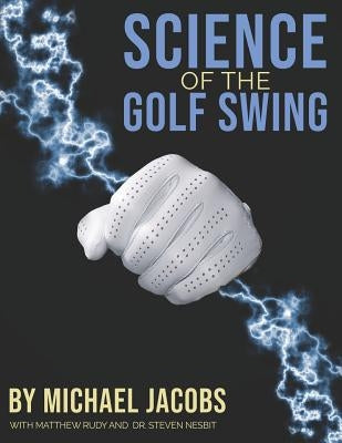 Science of the Golf Swing Paperback Independently Published