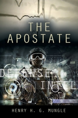 The Apostate by Mungle, Henry H. G.