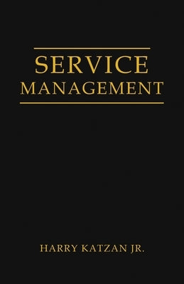 Service Management by Katzan, Harry, Jr.