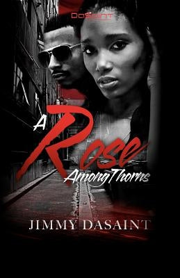 A Rose Among Thorns Paperback Dasaint Entertainment, LLC