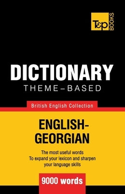 Theme-based dictionary British English-Georgian - 9000 words by Taranov, Andrey