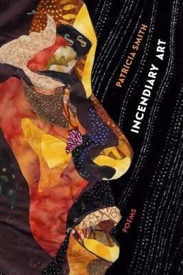 Incendiary Art: Poems Triquarterly Books