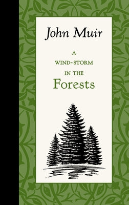 A Wind-Storm in the Forests by Muir, John