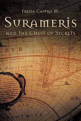 Surameris and the Chest of Secrets by Castro, Fresia