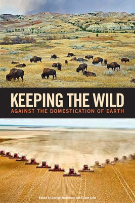 Paperback of "Keeping the Wild: Against the Domestication of Earth" from Foundations for Deep Ecology 3 series, featuring nature-themed cover art.
