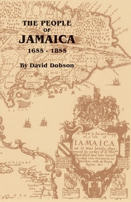 The People of Jamaica, 1655-1855 by Dobson, David