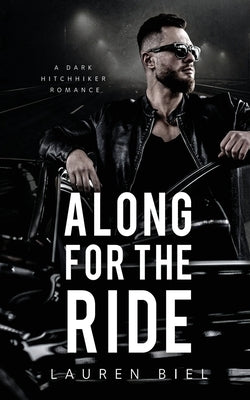 Along for the Ride: A Dark Hitchhiker Romance Paperback Lauren Biel