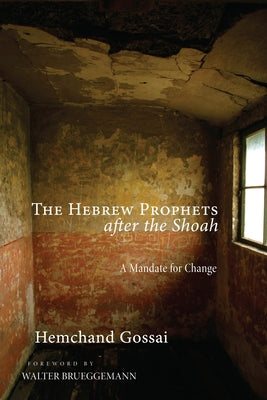 The Hebrew Prophets After the Shoah: A Mandate for Change Paperback Pickwick Publications