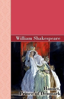 Hamlet, Prince of Denmark by Shakespeare, William