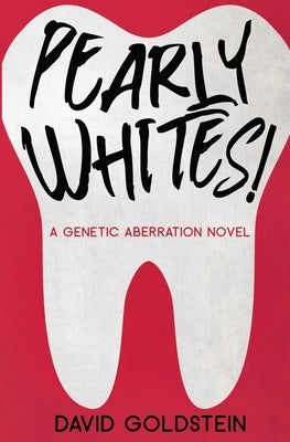 Pearly Whites!: A Genetic Aberration Novel Paperback Sandharvest