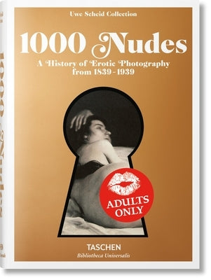 1000 Nudes. a History of Erotic Photography from 1839-1939 by Koetzle, Hans-Michael