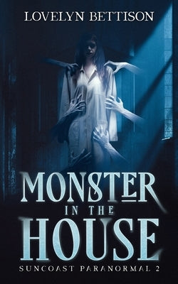 Monster in the House Paperback Lovelyn Bettison