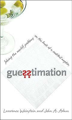 Guesstimation: Solving the World's Problems on the Back of a Cocktail Napkin Paperback Princeton University Press