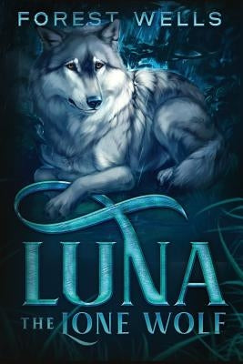 Luna The Lone Wolf Forest Wells