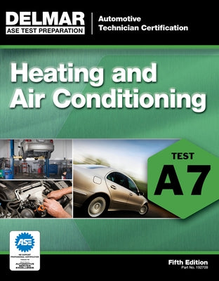 Heating and Air Conditioning: Test A7 by Delmar Publishers