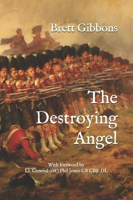 The Destroying Angel: The Rifle-Musket as the First Modern Infantry Weapon Paperback Independently Published