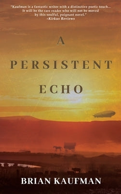 A Persistent Echo by Kaufman, Brian