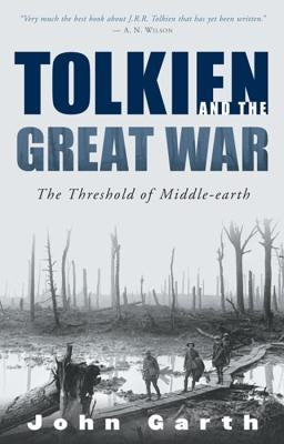 Tolkien and the Great War: The Threshold of Middle-Earth William Morrow & Company