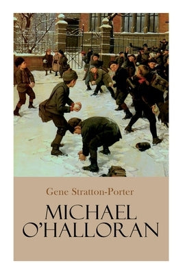 Michael O'Halloran: Children's Adventure Novel by Stratton-Porter, Gene