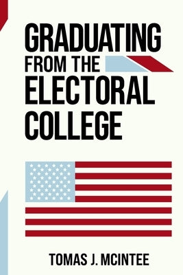 Graduating from the Electoral College Paperback Hurricane Lamp Press