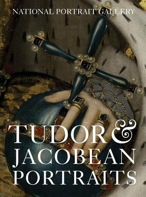 Tudor & Jacobean Portraits by Bolland, Charlotte