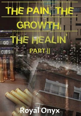 The Pain, the Growth, the Healin' Paperback Royalonyx