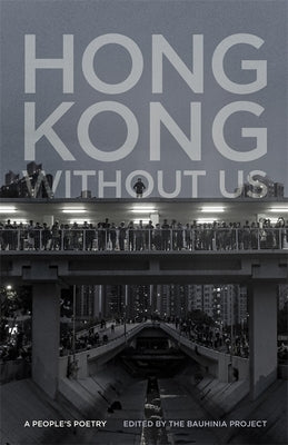 Hong Kong Without Us: A People's Poetry Paperback University of Georgia Press