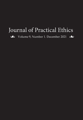 Journal of Practical Ethics, Vol. 9, No. 1 by Sanders, Liz