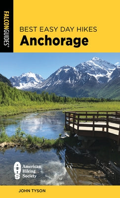 Best Easy Day Hikes Anchorage Paperback Falcon Press Publishing