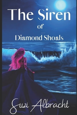 The Siren of Diamond Shoals Paperback Independently Published